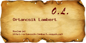 Ortancsik Lambert névjegykártya